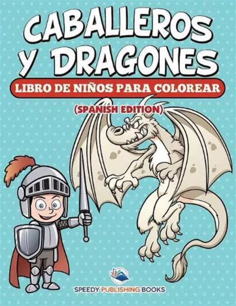 Caballeros Y Dragones Libro De Nios Para Colorear Spanish Edition By