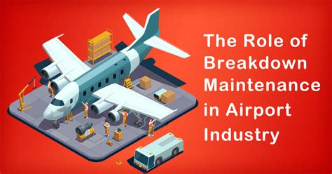 The Role Of Breakdown Maintenance In Airport Industry Sysma Blog