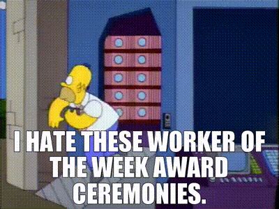 YARN I Hate These Worker Of The Week Award Ceremonies The Simpsons