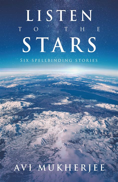 Listen to the Stars: Six Spellbinding Stories by Avi Mukherjee | Goodreads