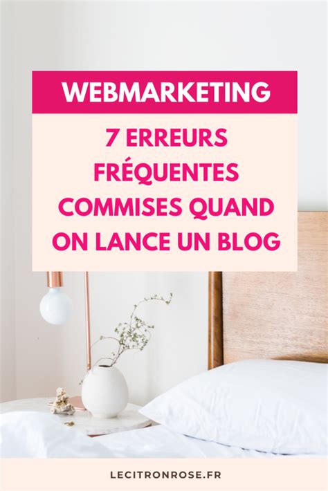 Erreurs Fr Quentes Commises Quand On Lance Un Blog Webmarketing