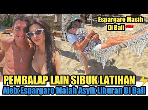 Pembalap Lain Sibuk LatihanAleix Espargaro Malah Asyik Liburan Di Bali