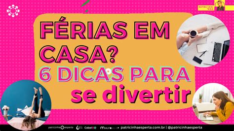 O'que Fazer Nas Ferias Em Casa - Férias Em Casa? 6 Dicas Do Que Fazer Em Casa 2026