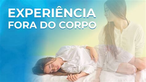 LIVE O que é Experiência Fora do Corpo YouTube