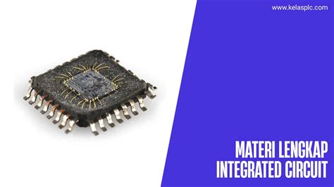 pengertian ic integrated circuit fungsi jenis contohnya lengkap