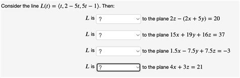 Solved Consider The Line L T T 2−5t 5t−1 Then L Is To