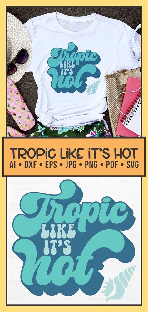 Tropic Like It S Hot Svg