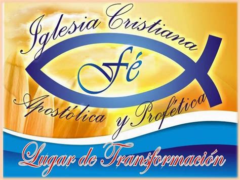 Iglesia Fe Apostolica Y Profetica Lugar De Transformacion