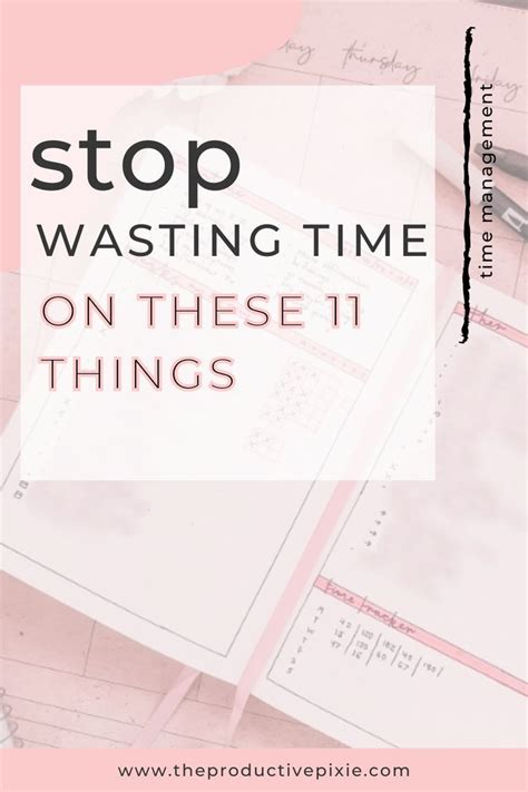 11 Things You Need to Stop Wasting Time on | Time management strategies ...