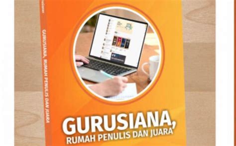 Gurusiana Rumah Gadangnya Para Penulis Hebat Tantangan Menulis Hari