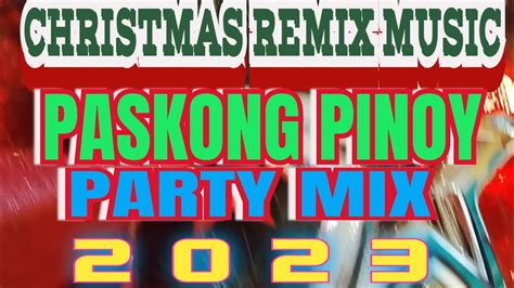 4k CHRISTMAS NON STOP DISCO REMIX 2023 PASKONG PINOY DISCO PARTY MIX