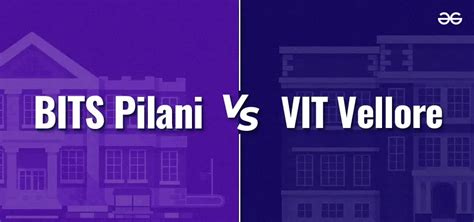 Bits Pilani Vs Vit Vellore Geeksforgeeks