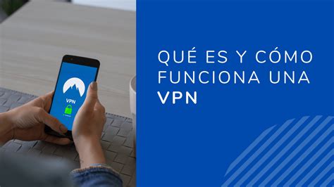 Qu Es Y C Mo Funciona Una Vpn