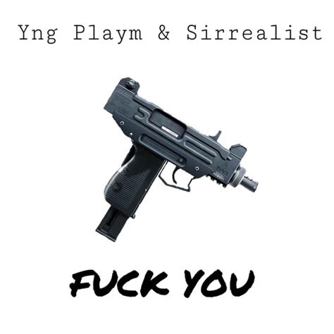 Stream Lil Player Sirrealist Fuck You Freestyle By SIRREALIST AKA LIL NOLOVE Listen Online