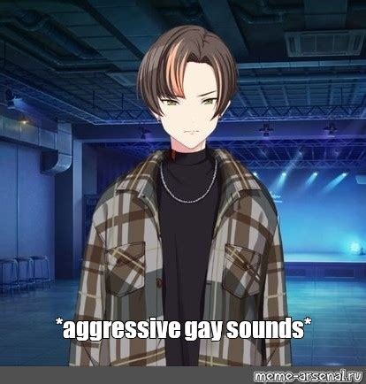 Meme Aggressive Gay Sounds All Templates Meme Arsenal