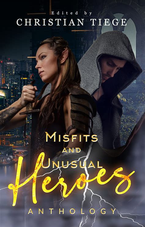 Misfits and Unusual Heroes by Christian Tiege | Goodreads