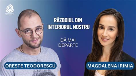 Războiul conflictul din interiorul nostru Magdalena Irimia și Oreste