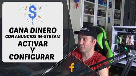 CÓMO ACTIVAR Y CONFIGURAR ANUNCIOS IN STREAM EN FACEBOOK GANAR DINERO