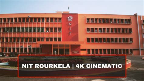 National Institute Of Technology Rourkela Campus Tour 4K Cinematic