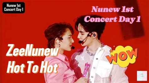 Nunew 1st Concert Day 1 ZeeNenuw Hot To Hot Nunew Nunew1stconcertday1 Zeenunew YouTube