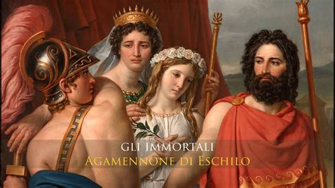 Agamennone Eschilo Gli Immortali Youtube