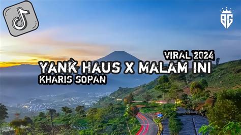 DJ Yank Haus X Malam Ini X Jangan Lupa Bahagia X Potong Bebek By KHARIS