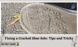 Fixing a Cracked Shoe Sole: Tips and Tricks that works