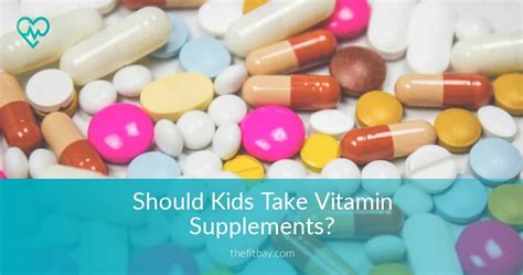 Should kids take vitamin supplements? Read Our Experts' Advice in 2018