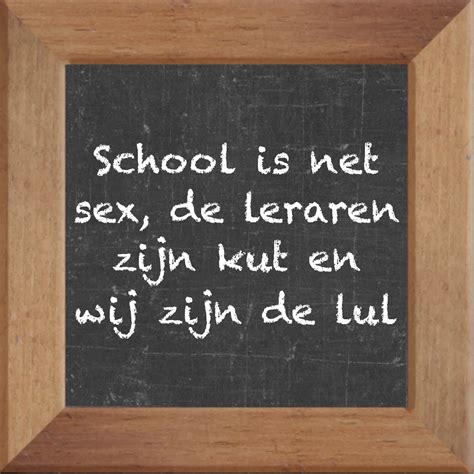 Krijtbord Spreuktegel Over Sex Met Spreuk School Is Net Sex De Leraren Zijn Kut En Wij Zijn De