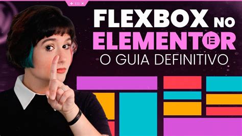 Tudo sobre Flexbox Contêiner do Elementor Guia Definitivo YouTube