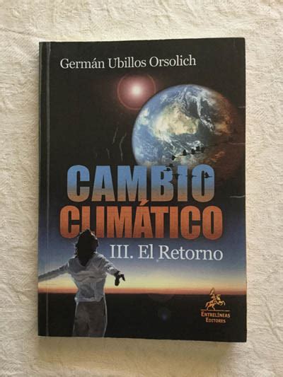 Cambio climático III El retorno Germán Ubillos Orsolich