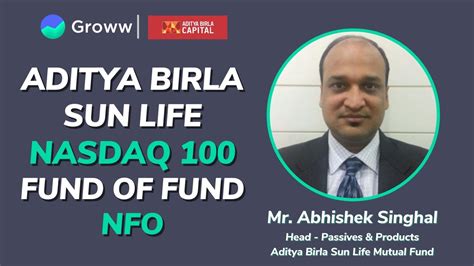 Aditya Birla Sun Life Nasdaq Fund Of Fund Nfo Abhishek Singh