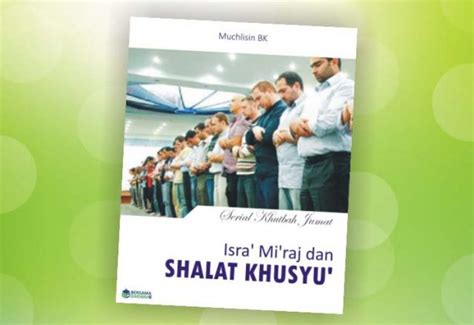 Khutbah Jumat Isra Miraj Dan Shalat Khusyu