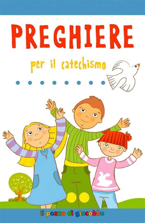 Preghiere Per Il Catechismo Il Pozzo Di Giacobbe Editore