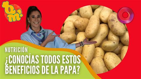 ¿conocías Todos Estos Beneficios De La Papa Quémañana Youtube