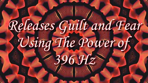 Pure 396 Hz Solfeggio Releases Guilt And Fear YouTube