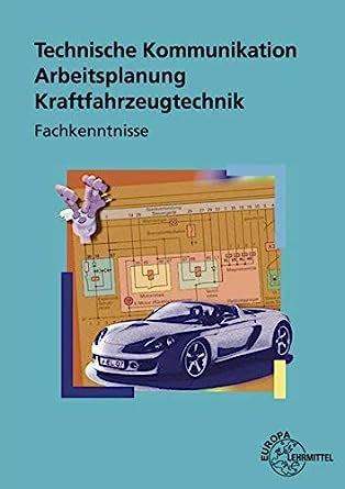 Technische Kommunikation Arbeitsplanung Kraftfahrzeugtechnik