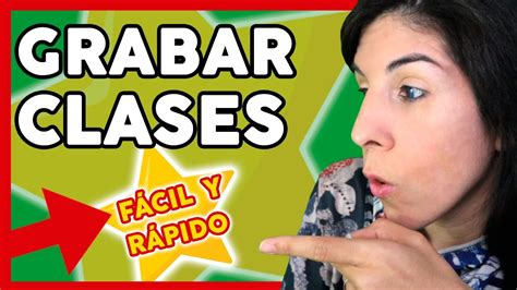 Como Crear Clases Online Graba Tu Primera Clase En Video R Pido Y