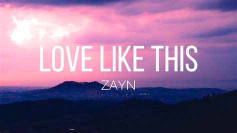 Zayn Love Like This Lyrics Youtube