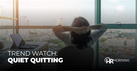 Stop 'Quiet Quitting': 5 Proactive Steps | HRMorning