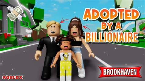 ADOPTED BY A BILLIONAIRE BROOKHAVEN RP Roblox Brookhaven YouTube