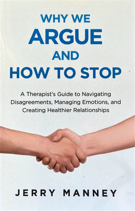 Why We Argue And How To Stop A Therapists Guide To Navigating