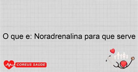 Para Que Serve Noradrenalina - 8