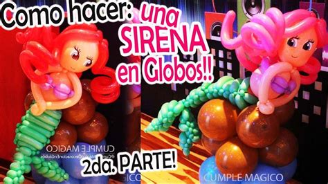 Como Hacer Una Sirena En Globos Parte Diy Sirena In Balloons