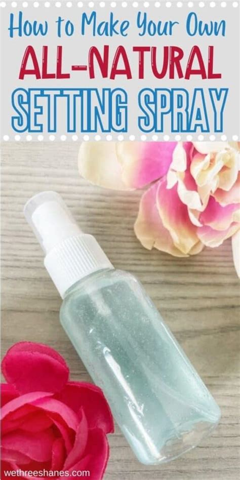 Diy Makeup Setting Spray With Natural Ingredients We Three Shanes