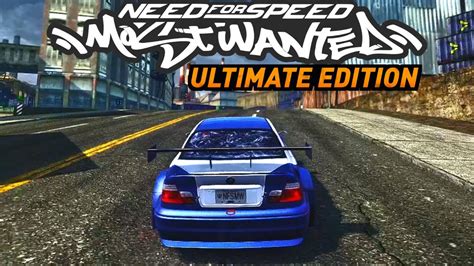 Nfs Most Wanted Ultimate Edition A VersÃo Final Do Melhor Mod JÁ