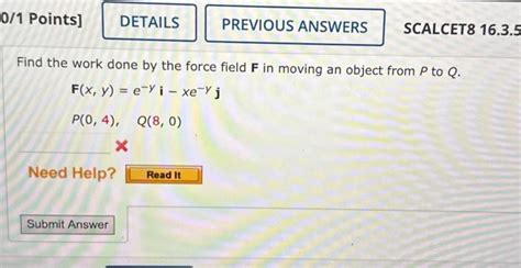 Solved Find The Work Done By The Force Field Mathbf