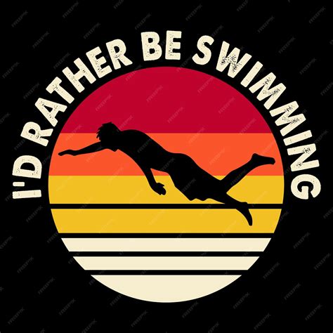 Premium Vector Id Rather Be Swimming Funny Swimmer Sport Retro