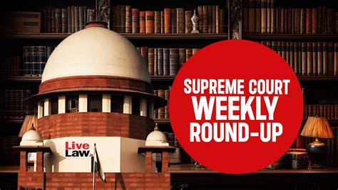 Supreme Court Weekly Round Up 19 August 24 August 2024