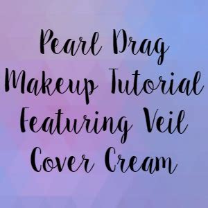 Pearl Drag Makeup Tutorial Featuring Veil Cover Cream - Veil Cover Cream BlogVeil Cover Cream Blog